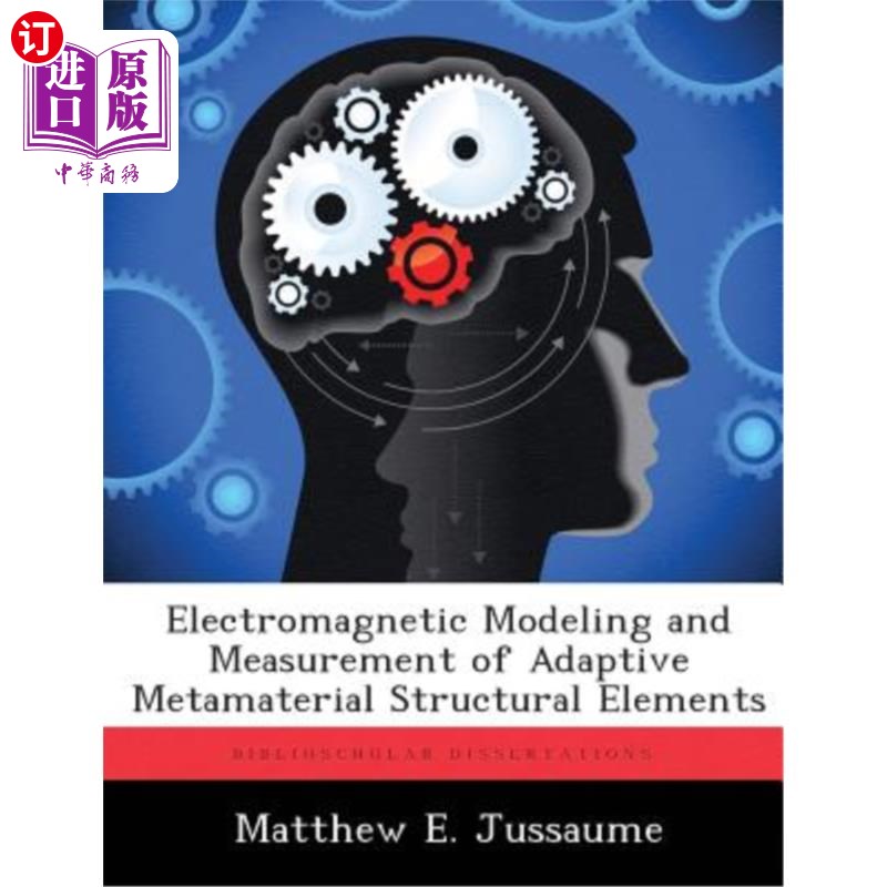 海外直订Electromagnetic Modeling and Measurement of Adaptive Metamaterial Structural Ele 自适应超材料结构元件的电磁
