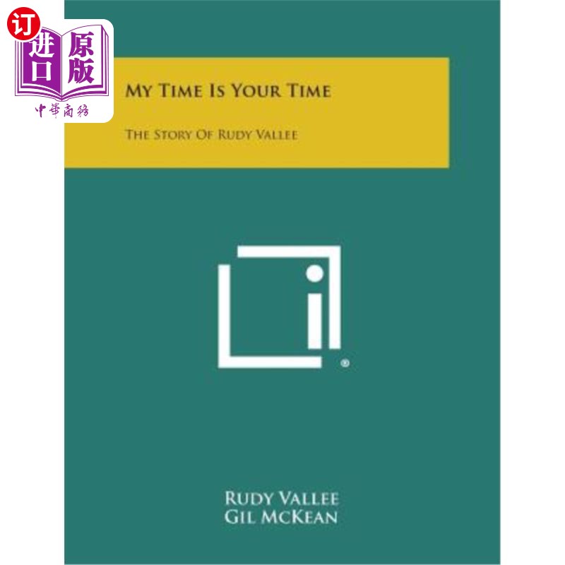 海外直订My Time Is Your Time: The Story of Rudy Vallee 我的时间就是你的时间：鲁迪·瓦利的故事