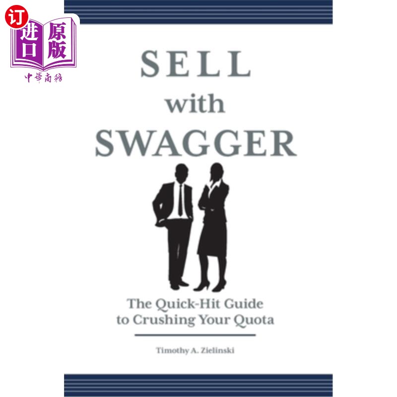 海外直订Sell with Swagger: The Quick-Hit Guide to Crushing Your Quota 昂首阔步地销售:快速击碎你的配额指南