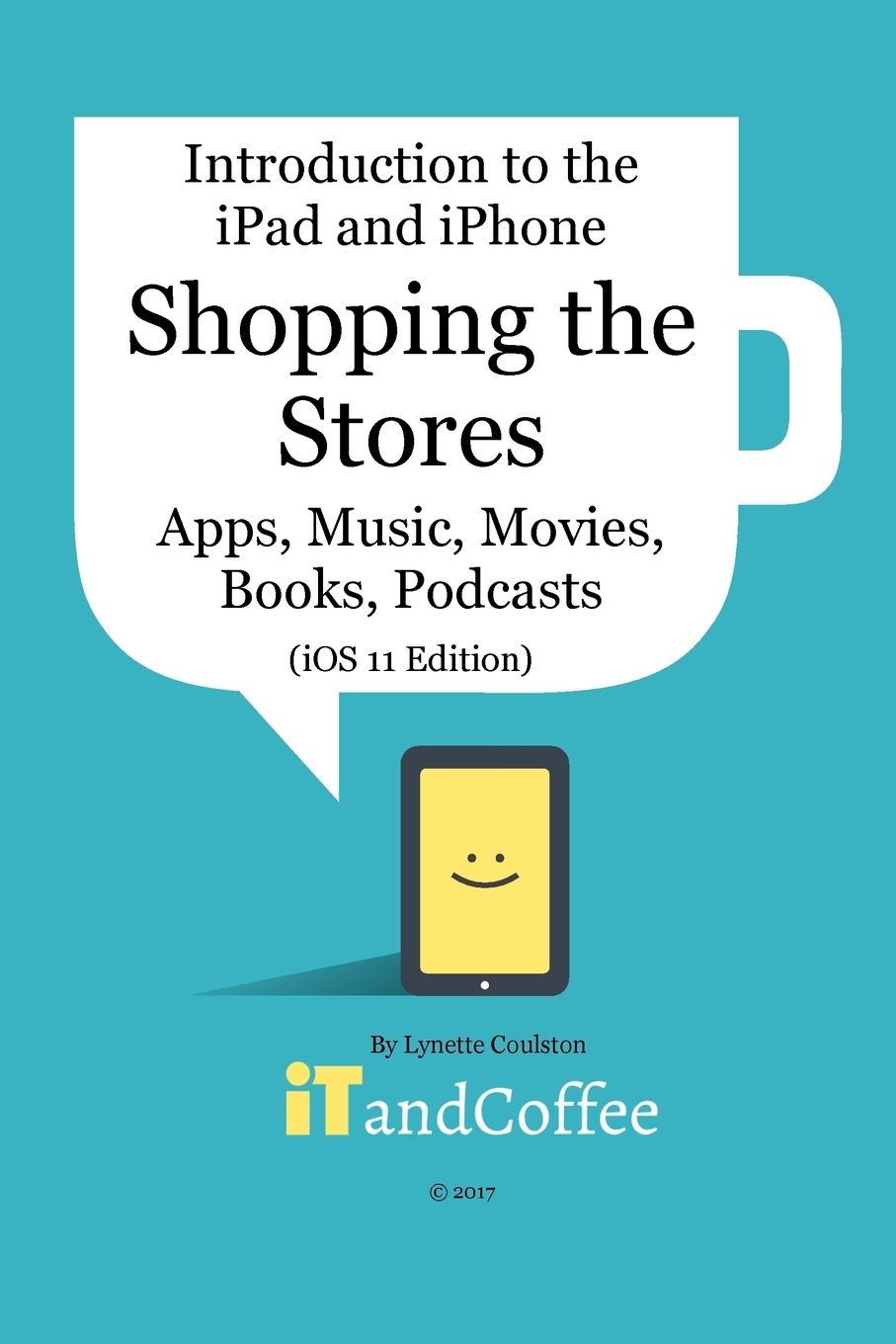 预售 按需印刷 Shopping the App Store (and other Stores) on the iPad and iPhone (iOS 11 Edition)