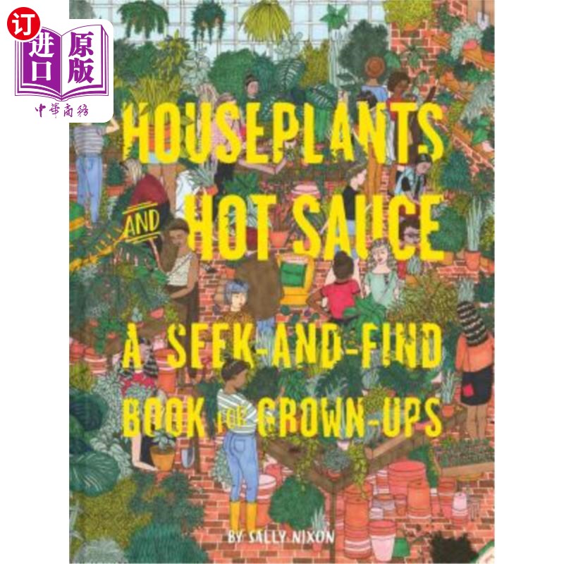 海外直订Houseplants and Hot Sauce: A Seek-And-Find Book for Grown-Ups (Seek and Find Boo 室内植物和辣酱：成年人的寻觅书