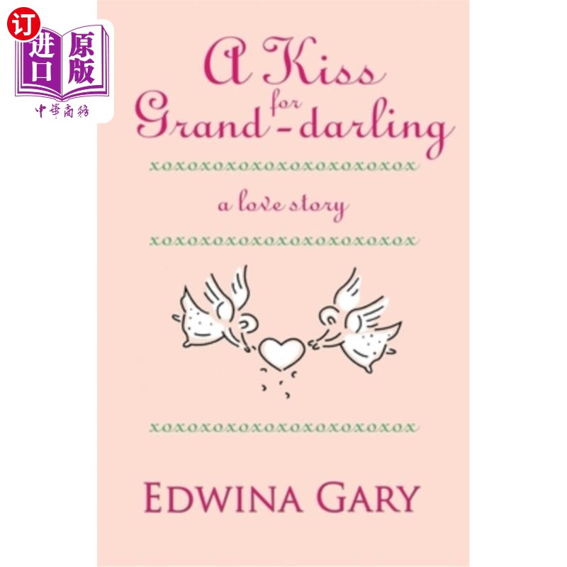海外直订A Kiss for Grand-darling: A Love Story 给大宝贝的吻：一个爱情故事