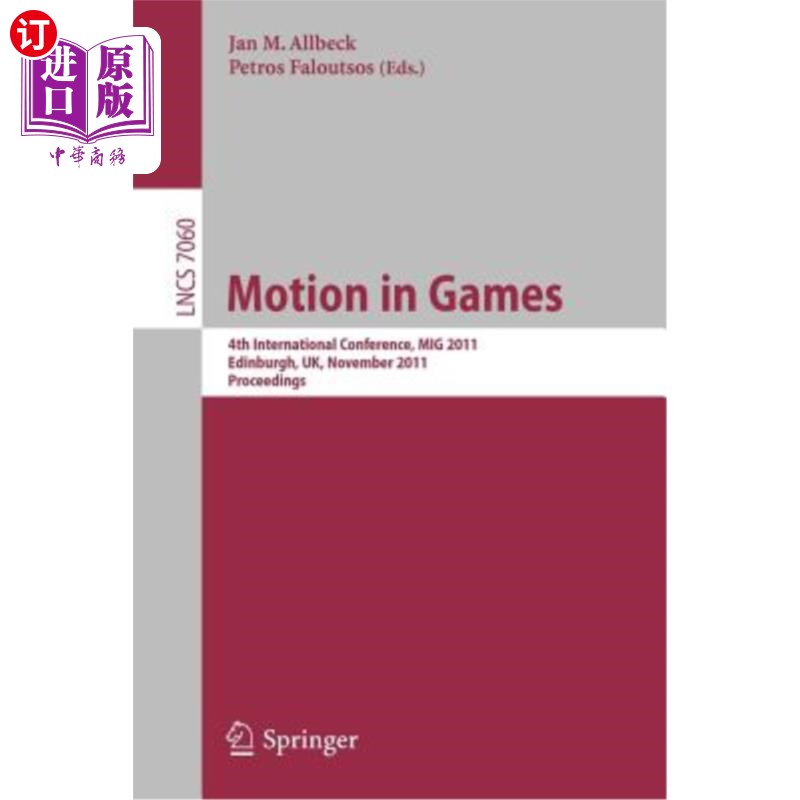 海外直订Motion in Games: 4th International Conference, MIG 2011, Edinburgh, United Kingd 运动会中的动议：第四届国际