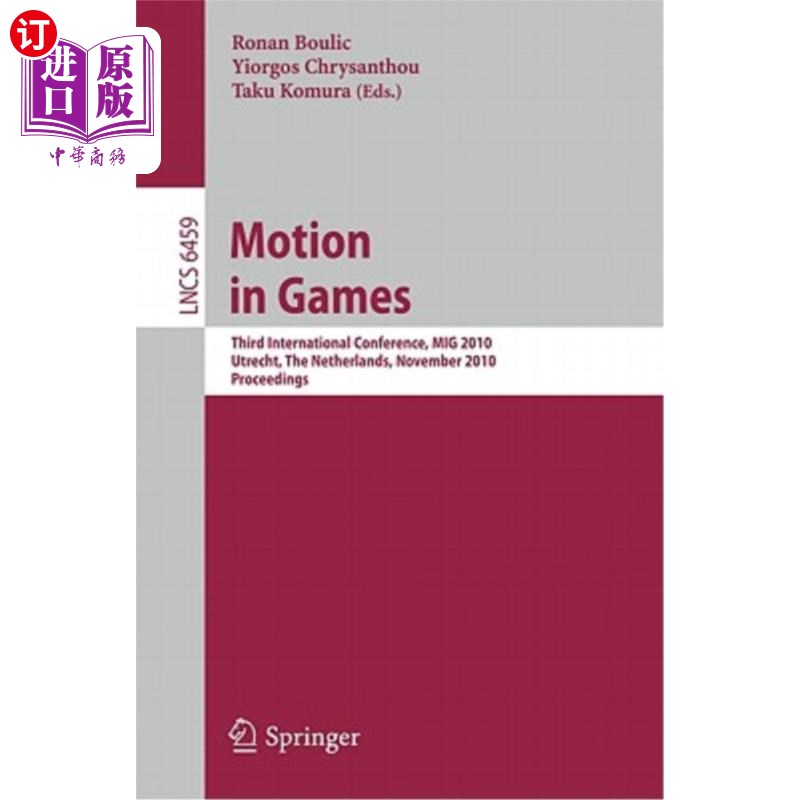 海外直订Motion in Games: Third International Conference, MIG 2010 Utrecht, The Netherlan 运动会动议：第三次国际会议