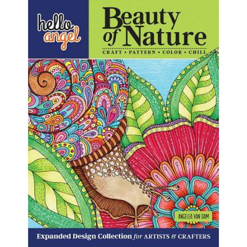 【4周达】Hello Angel Beauty of Nature: Expanded Design Collection for Artists & Crafters - Craft, Pat... [9781497203723]