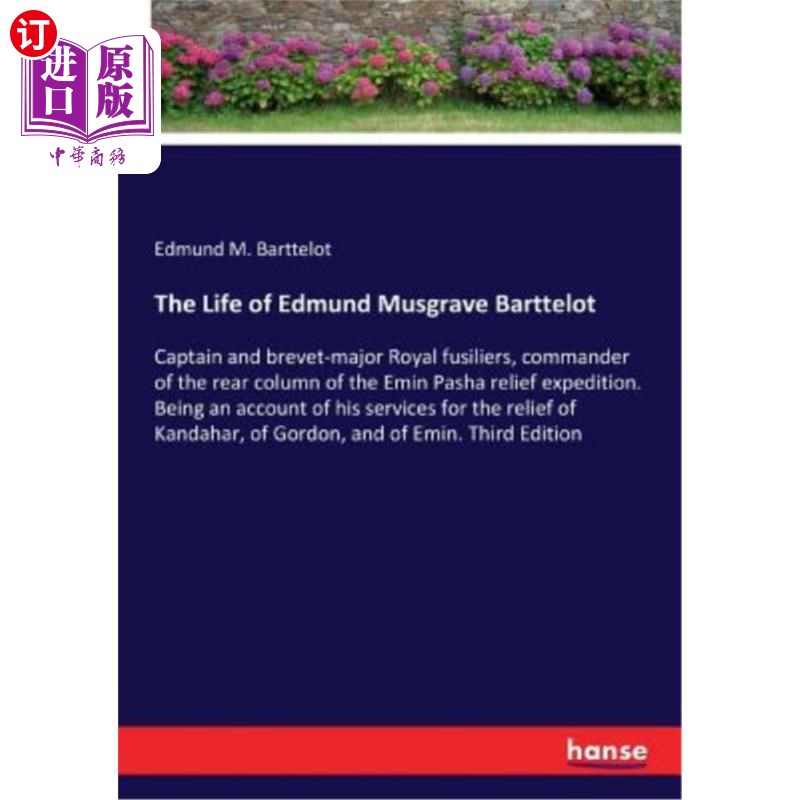 海外直订The Life of Edmund Musgrave Barttelot: Captain and brevet-major Royal fusiliers, 埃德蒙德·马斯格雷夫·巴特洛