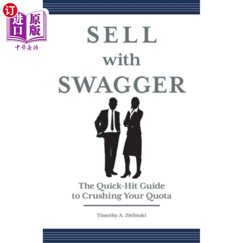 海外直订Sell with Swagger: The Quick-Hit Guide to Crushing Your Quota 昂首阔步地销售:快速击碎你的配额指南