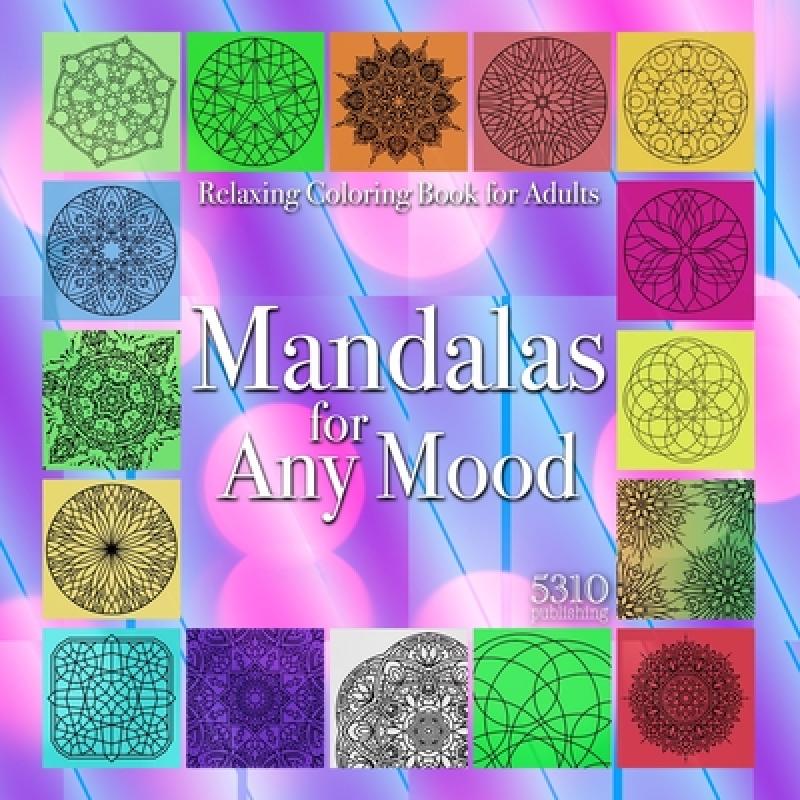 【4周达】Mandalas for Any Mood - Relaxing Coloring Book for Adults [9781777151898]