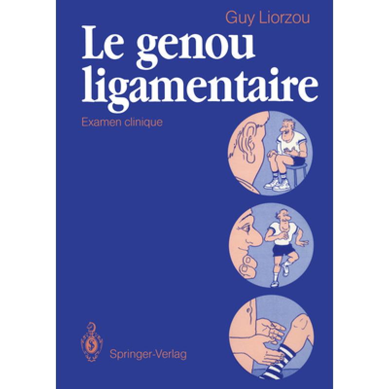 【4周达】Le Genou Ligamentaire: Examen Clinique [9783540587163]