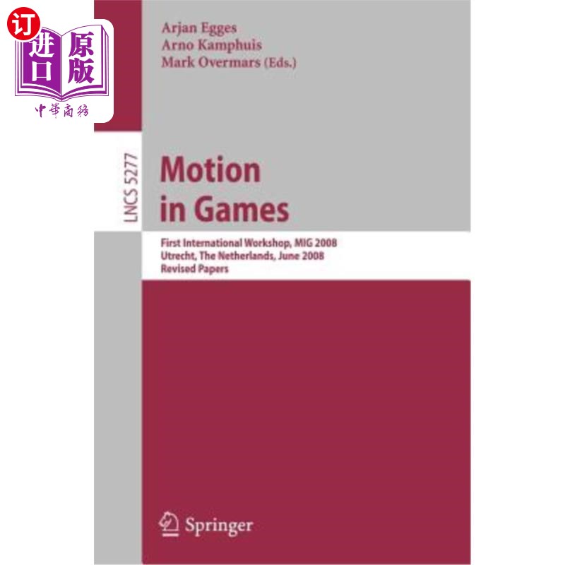 海外直订Motion in Games: First International Workshop, MIG 2008, Utrecht, the Netherland 游戏中的运动:第一国际研讨会，