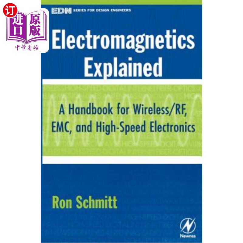 海外直订Electromagnetics Explained: A Handbook for Wireless/ RF, EMC, and High-Speed Ele 电磁学解释：无线/射频、电